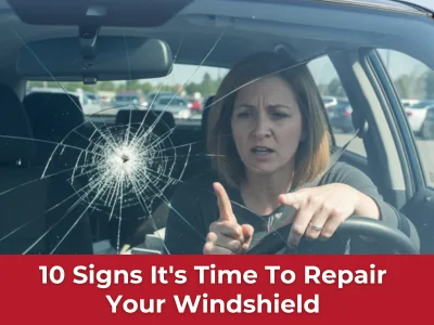 10 Signs It's Time To Repair Your Windshield